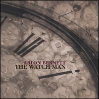 Arlon Bennett - The Watch Man lyrics