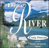 Craig Duncan and the Smoky Mountain Band - Deep River lyrics