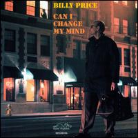 Billy Price Keystone Rhythm Band - Can I Change My Mind lyrics