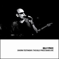 Billy Price Keystone Rhythm Band - Sworn Testimony: The Billy Price Band Live lyrics