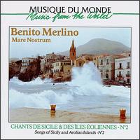 Benito Merlino - Mare Nostrum: Songs of Sicily & Aeolian Islands, Vol. 2 lyrics
