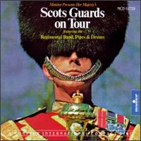 Scots Guards Regimental Band - The Scots Guards on Tour lyrics