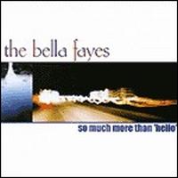 The Bella Fayes - So Much More Than Hello lyrics