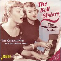 Bell Sisters [Vocals] - The Bermuda Girls: The Original Hits and Lots ... lyrics