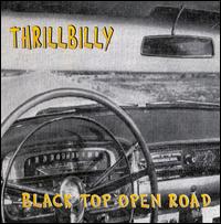 Thrillbilly - Black Top Open Road lyrics