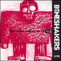 The Boneshakers - Put Some Booty on It, Vol. 2 [live] lyrics
