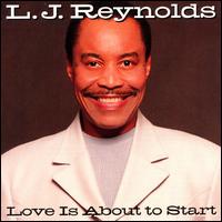 L.J. Reynolds - Love Is About to Start lyrics