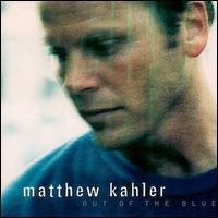 Matthew Kahler - Out of the Blue lyrics