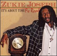 Zukie Joseph - It's About Time Fe Real lyrics