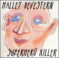 Halley DeVestern - Superhero Killer lyrics