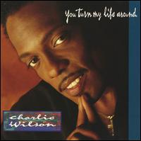 Charlie Wilson - You Turn My Life Around lyrics