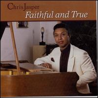 Chris Jasper - Faithful and True lyrics