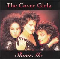 The Cover Girls - Show Me lyrics