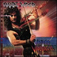 Mark Wood - Voodoo Violence lyrics