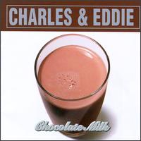 Charles & Eddie - Chocolate Milk lyrics