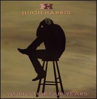 Hugh Harris - Words for Our Years lyrics