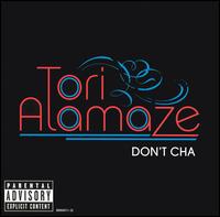Tori Alamaze - Don't Cha [CD] lyrics