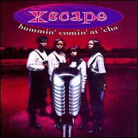 Xscape - Hummin' Comin' at 'Cha lyrics