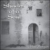 Paul Morgan - Shades of a Soul lyrics