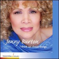 Jenny Burton - I Think on These Things lyrics
