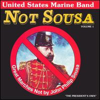 U.S. Marine Band - Not Sousa: Great Marches Not by John Philip Sousa, Vol. 1 lyrics