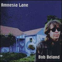 Bob Beland - Amnesia Lane lyrics