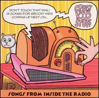 Greasy Kid Stuff - Songs From Inside the Radio lyrics