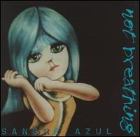 Not Breathing - Sangre Azul lyrics