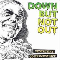 Down But Not Out - Cemetery Confinement lyrics