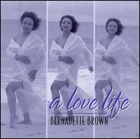 Bernadette Brown - A Love Life lyrics