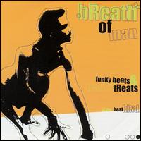 Breath of Man - Funky Beats & Trancy Treats of the Best Kind. lyrics