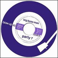 The Big Boss Man - Party 7 lyrics