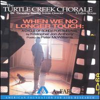 Turtle Creek Chorale - When We No Longer Touch lyrics