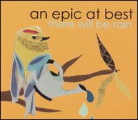 An Epic at Best - There Will Be Rain lyrics