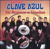 Banda Clave Azul - De Regreso a Sinaloa lyrics