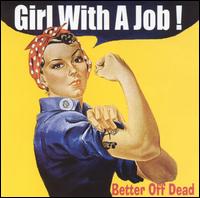 Better Off Dead - Girl With a Job lyrics