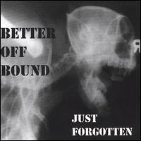 Better Off Bound - Just Forgotten lyrics