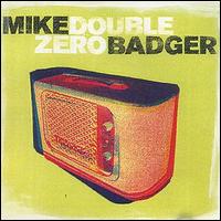 Mike Badger - Double Zero lyrics