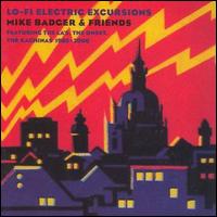 Mike Badger - Lo-Fi Electric Excursions 1985-2000 lyrics