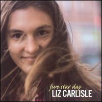 Liz Carlisle - Five Star Day lyrics