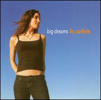 Liz Carlisle - Big Dreams lyrics