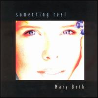Mary Beth Maziarz - Something Real lyrics