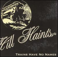 The Pine Hill Haints - Trains Have No Names lyrics