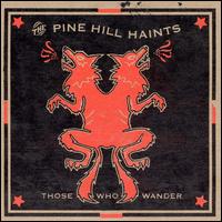 The Pine Hill Haints - Those Who Wander lyrics