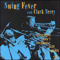 The Swing Fever Big Band - A Chicken Ain't Nothin' But a Bird lyrics
