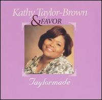 Kathy Taylor-Brown - Taylormade lyrics