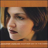Jennifer Vazquez - Another Day in the Dark lyrics