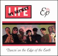 My Secret Life - Dancin' on the Edge of the Earth [EP] lyrics