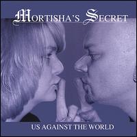 Mortisha's Secret - Us Against the World lyrics
