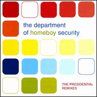 The Department of Homeboy Security - The Presidential Remixes lyrics